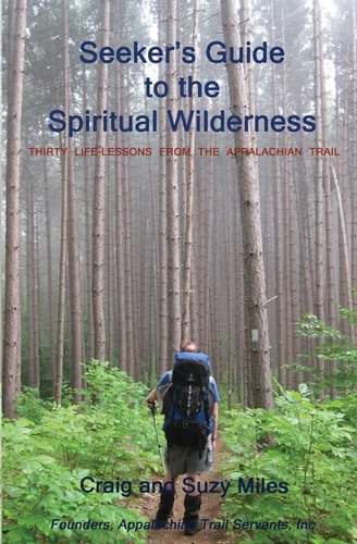 Seeker's Guide to the Spiritual Wilderness Thirty Life-Lessons from the Appalachian Trail