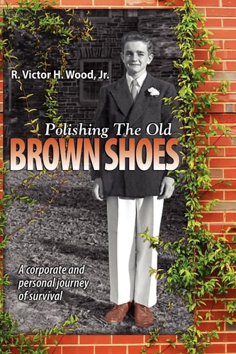 Polishing The Old Brown Shoes A Corporate and Personal Journey of Survival