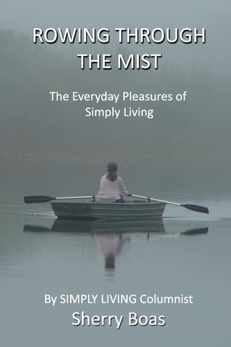 Rowing Through the Mist The Everyday Pleasures of Simply Living