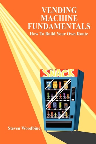 Vending Machine Fundamentals How To Build Your Own Route