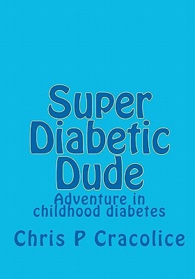 Super Diabetic Dude Adventure in Childhood Diabetes