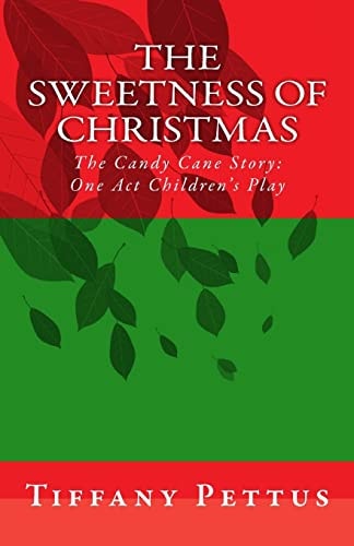 The Sweetness of Christmas The Candy Cane Story
