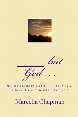 ___ But God . . . My Life Has Many Storms ___ But God ... Allows His Son to Shine Through !