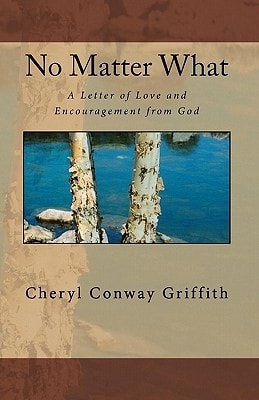 No Matter What A Letter of Love and Encouragement from God