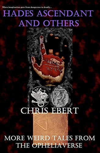 Hades Ascendant and Others More Weird Tales from the Opheliaverse