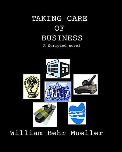 Taking Care of Business A Scripted Novel