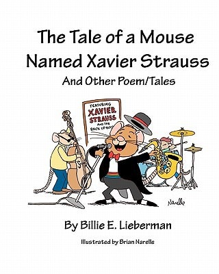 The Tale of a Mouse Named Xavier Strauss and Other Poem/Tales
