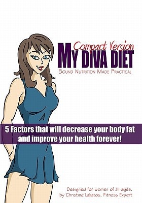 My Diva Diet Compact Version: Sound Nutrition Made Practical!