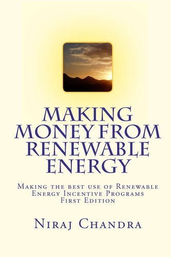 Making Money from Renewable Energy Making the Best Use of Renewable Energy Incentive Programs