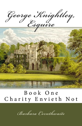 George Knightley, Esquire Charity Envieth Not