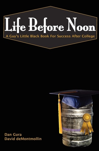 Life Before Noon The Guy's Little Black Book For Success After College