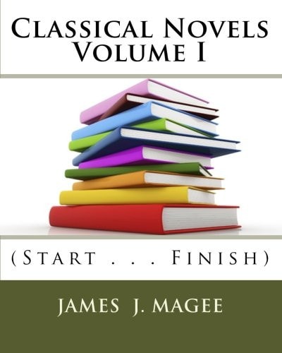 Classical Novels Vol. I (Start . . . Finish)