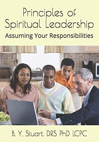 Principles of Spiritual Leadership Assuming Your Responsibilities
