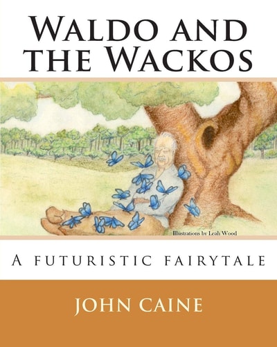 Waldo and the Wackos A Futuristic Fairytale