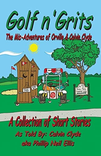 Golf N' Grits The Adventures of Orville and Calvin Clyde