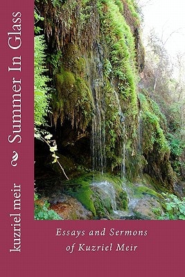 Summer in Glass Essays and Sermons of Kuzriel Meir
