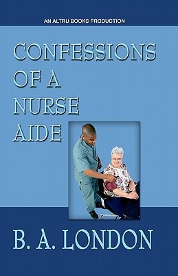 Confessions of a Nurse Aide