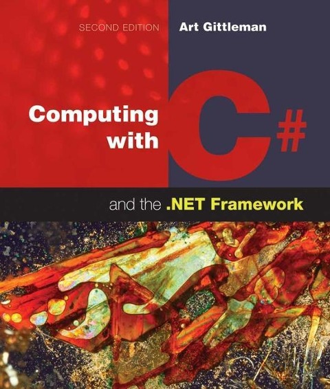 Computing with C# and the .Net Framework: .