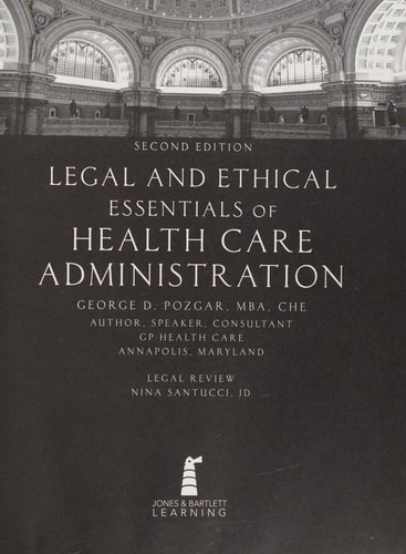 Legal and Ethical Essentials of Health Care Administration .
