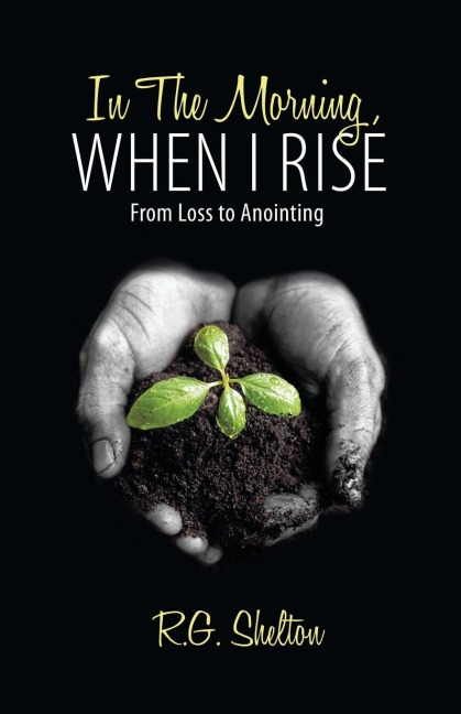In The Morning, When I Rise: From Loss to Anointing