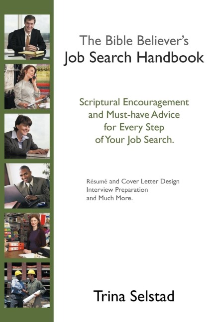 The Bible Believers Job Search Handbook: Scriptural Encouragement and Must-Have Advice for Every Step of Your Job Search