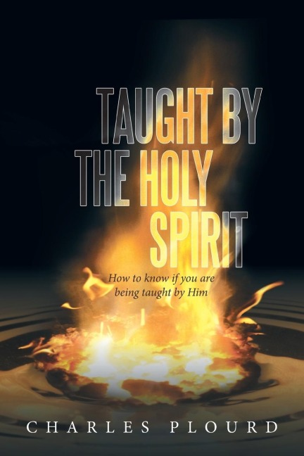Taught by the Holy Spirit: How to Know If You Are Being Taught by Him