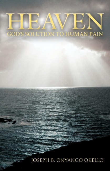 Heaven: God's Solution to Human Pain
