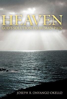 Heaven: Gods Solution to Human Pain