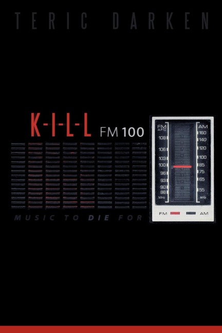 K - I - L - L FM 100: Music to Die for