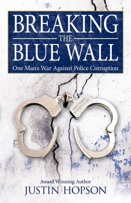 Breaking the Blue Wall: One Mans War Against Police Corruption