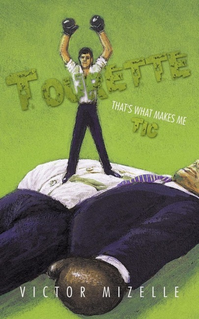 Tourette: Thats What Makes Me Tic