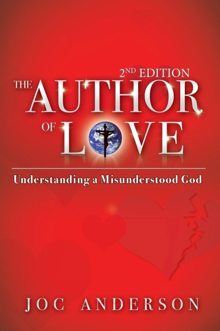 The Author of Love: Understanding a Misunderstood God