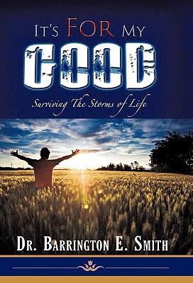 Its for My Good: Surviving the Storms of Life