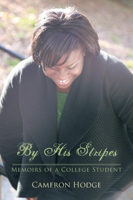 By His Stripes: Memoirs of a College Student