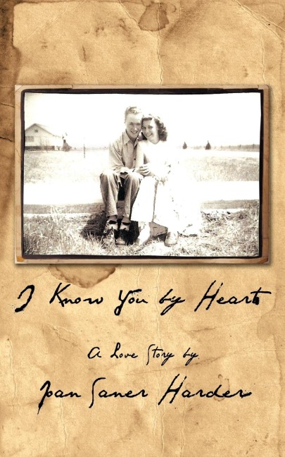 I Know You by Heart: A Love Story