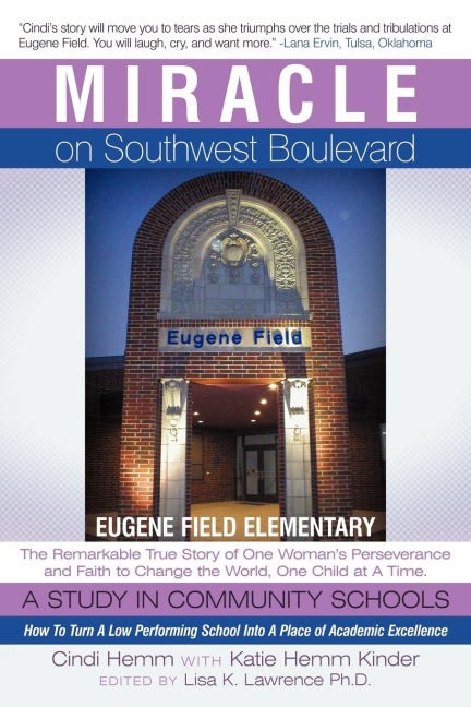 Miracle on Southwest Boulevard: Eugene Field Elementary the Remarkable True Story of One Womans Perseverance and Faith to Change the World, One Child