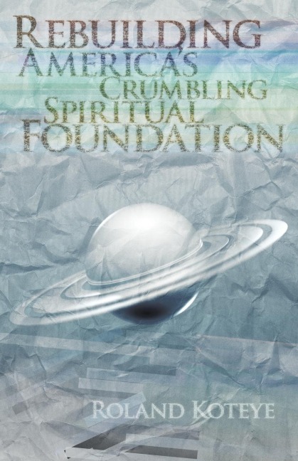 Rebuilding Americas Crumbling Spritural Foundation