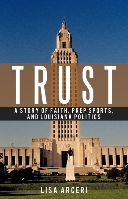 Trust: A Story of Faith, Prep Sports, and Louisiana Politics