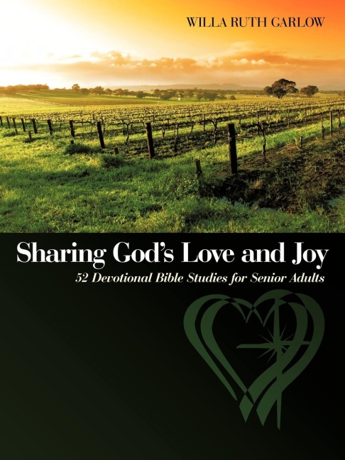 Sharing God's Love and Joy: 52 Devotional Bible Studies for Senior Adults