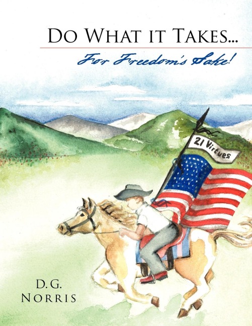 Do What It Takes... for Freedom's Sake!: 21 Virtues