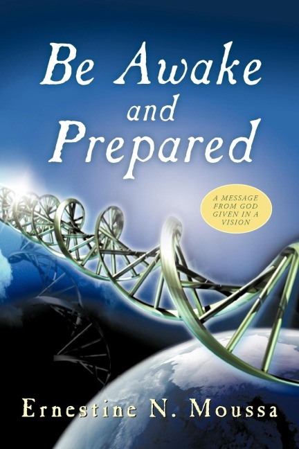 Be Awake and Prepared: A Message from God Given in a Vision
