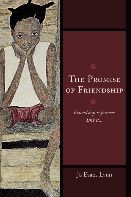 The Promise of Friendship: Friendship Is Forever. Isnt It...