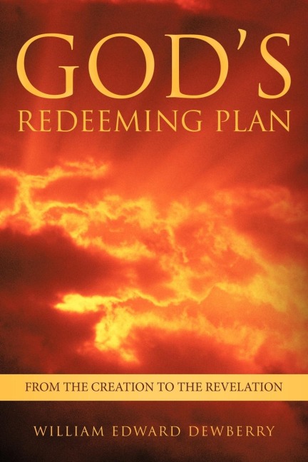 Gods Redeeming Plan: From the Creation to the Revelation