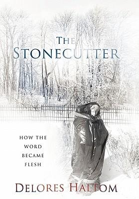 The Stonecutter: How the Word Became Flesh