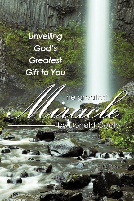 The Greatest Miracle: Unveiling Gods Greatest Gift to You