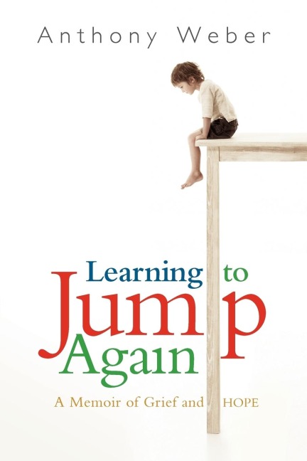 Learning to Jump Again: A Memoir of Grief and Hope