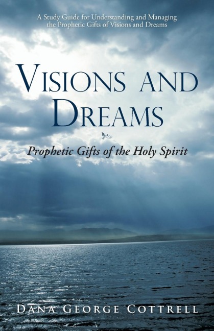 Visions and Dreams: Prophetic Gifts of the Holy Spirit