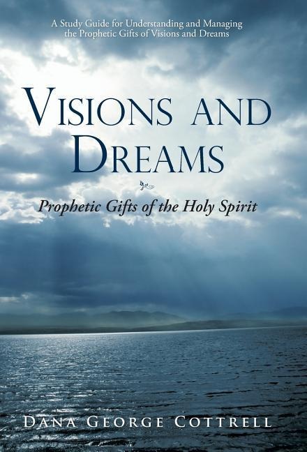 Visions and Dreams: Prophetic Gifts of the Holy Spirit