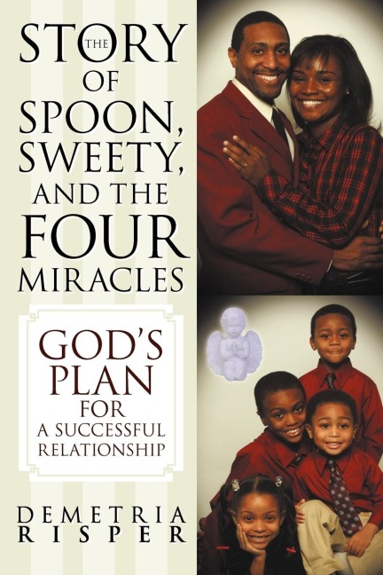 The Story of Spoon, Sweety, and the Four Miracles: Gods Plan for a Successful Relationship
