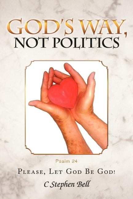 Gods Way, Not Politics: Please, Let God Be God!